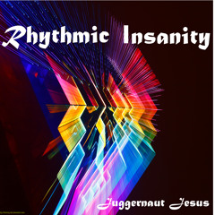 Rhythmic Insanity