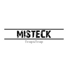 Misteck - Trap&Trap