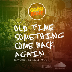 OLD TIME SOMETHING COME BACK AGAIN VOL 1(80's/90's DANCEHALL REGGAE)