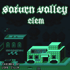 Saturn Valley (Prod. By Clem x Throwed by Zill Greene)