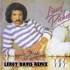 Lionel Richie - You Are (Leroy Davis Remix)