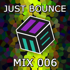 Just Bounce [Mix 006]