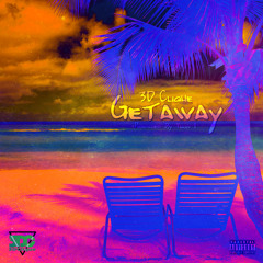 Getaway (Hey Hey Hey)  [Prod. By Yung I]