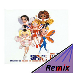 Spice Girls - Viva Forever REMIX (First Nuclo)