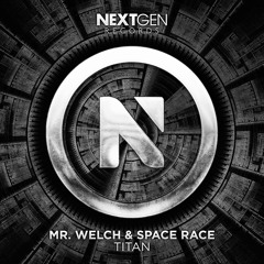 Mr. Welch x Space Race - Titan [Nextgen Records] EDM.com Premiere