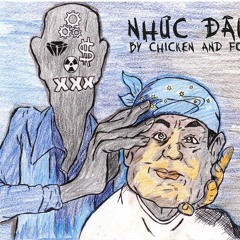Bài Ca Nhức Đầu - Chicken & Fox