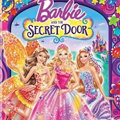 Barbie and The Secret Door - What's Gonna Happen