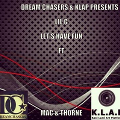 Lil G - Lets  Have Fun Ft Thorne & Mac (produced By P2hoah Mastered By Boogey The Beat)