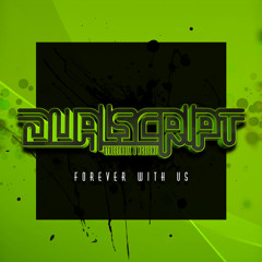 Dualscript - Forever With Us (FREE DL)