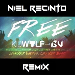 Kidwolf & BV - FREE (Niel Recinto Remix)