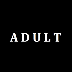 "Adult" featuring Derrell Lee