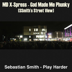 MD X-Spress - God Made Me Phunky (SSmith's Street View)