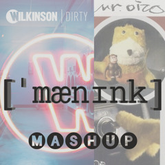 Wilkinson Vs. Mr. Oizo - Dirty Beat (Manink Mashup)