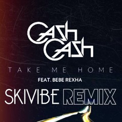 Cash Cash - Take Me Home (Skivibe Remix) [Free Download]