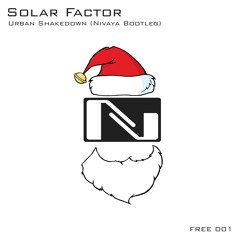 Solar Factor - Urban Shakedown (Nivaya Bootleg)[FREE DOWNLOAD]