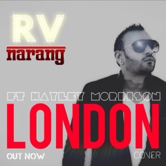 LONDON | RV Narang ft Hayley Morrison (Cover) 2014