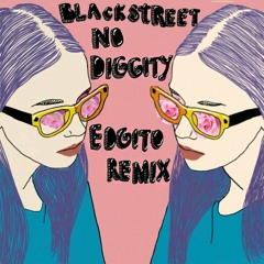 NO DIGGITY - EDGITO REMIX