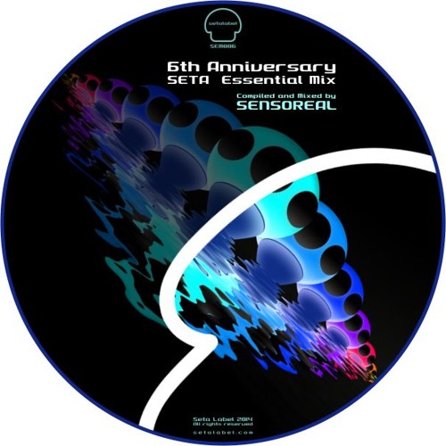 6th Anniversary Seta Essential Mix by Sensoreal