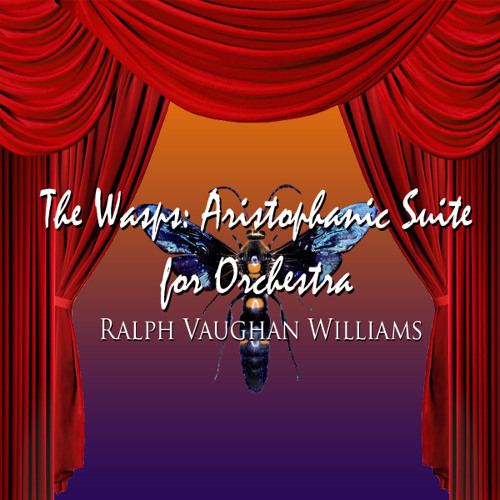 R. Vaughan Williams: The "Wasps" (Aristophanic Suite)- II. Entr'acte No. 1