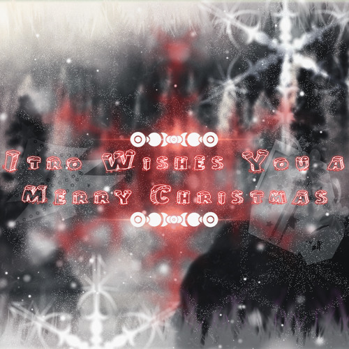 Itro - Phantasm [Christmas Gift (◕‿◕)]