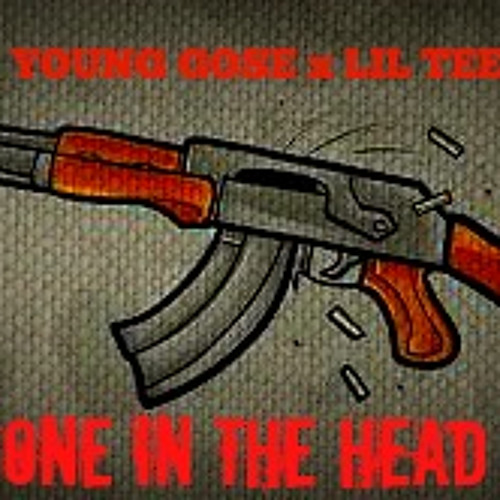 ONE IN THE HEAD- YUNG GOSE x LIL TEE (New Exclusive)
