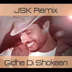 Gidhe Di Shokeen (JSK Remix) | Surjit Khan
