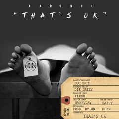 Die Daily Team - That's Ok ft. Kadence