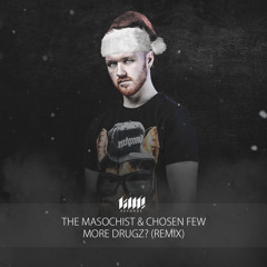 The Masochist & Chosen Few - More Drugz (Caine Remix)