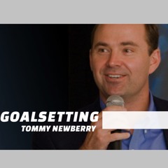 Tommy Newberry on Success and Goal Setting