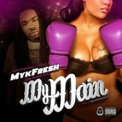 MY MAIN B**** MykFRESH NEW SINGLE DJ TREZ MIX