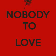 No Body To Love
