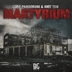 Code Pandorum ✖ Riot Ten - Martyrium