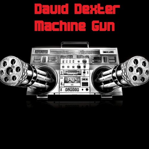 DAVID DEXTER - MACHINE GUN