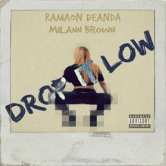 Drop It Low - Ramaon Deanda (Feat. Milann Brown)