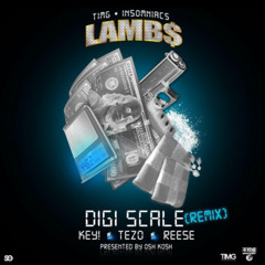 -Digi Scale- [REMIX] - LAMB$ Ft. Key!, Reese, Tezo