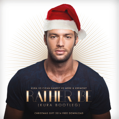 KURA Vs Clean Bandit Vs Merk & Kremont - Rather Be (KURA Bootleg)