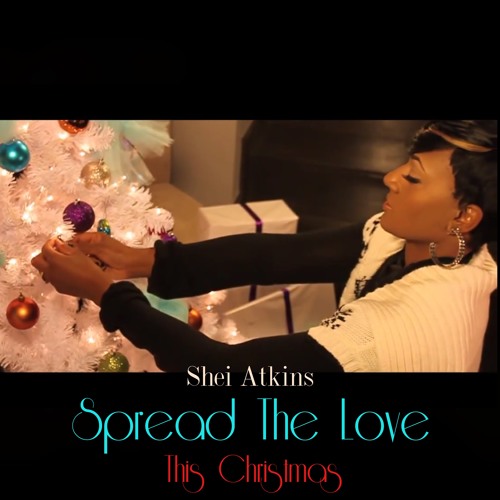 Shei Atkins -Spread The Love (Produced by @Drathoven & @DaBenchwarma )