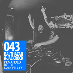 Demanded By The Dancefloor 043 With Balthazar & JackRock