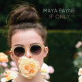 Maya&#x20;Payne If&#x20;Only Artwork