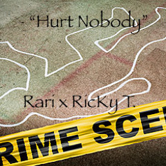 Hurt Nobody Ft Ricky Tarantino