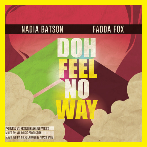 Nadia Batson & Fadda Fox - Doh Feel No Way