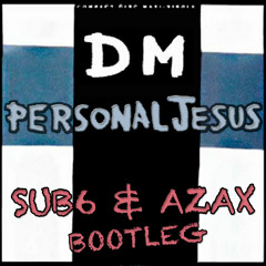 Sub6 & Azax - Personal Jessus (Bootleg) ★ FREE DOWNLOAD ★