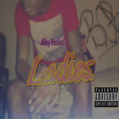 Alley Rocket - Ladies [Prod. Sammis Beats]