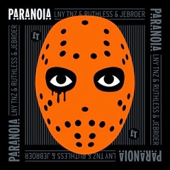 LNY TNZ, Ruthless & Jebroer - Paranoia (Free Download)