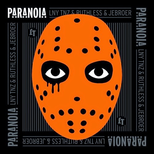 LNY TNZ, Ruthless & Jebroer - Paranoia (Free Download)
