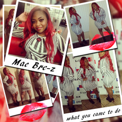 Mac Bre-Z- What U Came To Do