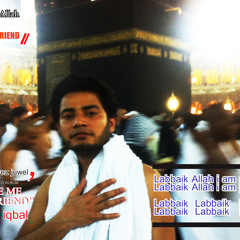 Labbaik Allah by IQBAL (Make me your friend) 2014