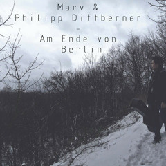 Marv & Philipp Dittberner - Am Ende Von Berlin (Klangwelt 3000 Remix)