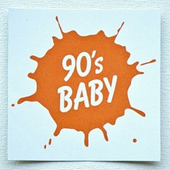 90's Baby