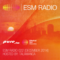 Talamanca - Elliptical Sun Melodies Radio 022 [December 21 2014] On Pure.FM